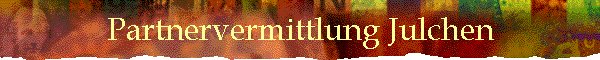 Partnervermittlung Julchen
